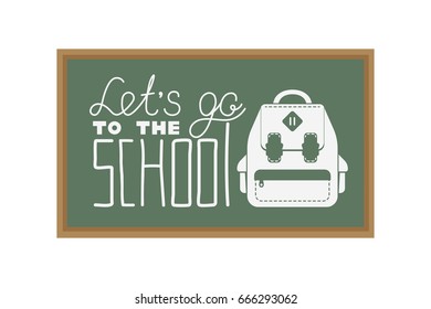 Chalk lettering let's go to the school with pink bag school on board school