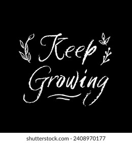 Chalk Positive Quote "Keep Growing"