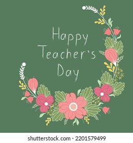 Chalk text on blackboard. Teacher's Day greeting card with flowers. Vector illustration