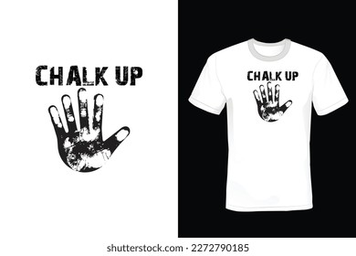 Chalk Up. Climbing T shirt design, vintage, typography