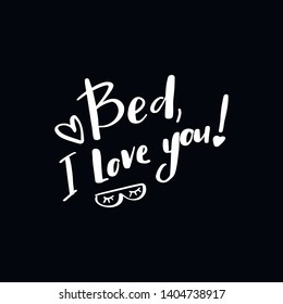 Chalkboard blackboard lettering bed I love you. Handwritten calligraphy text, chalk on a blackboard, vector illustration.