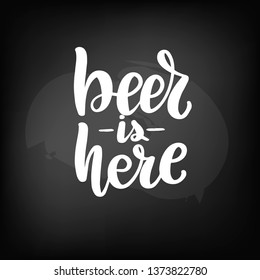 Chalkboard blackboard lettering beer is here. Handwritten calligraphy text, chalk on a blackboard, vector illustration.