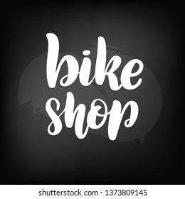 Chalkboard blackboard lettering bike shop. Handwritten calligraphy text, chalk on a blackboard, vector illustration.