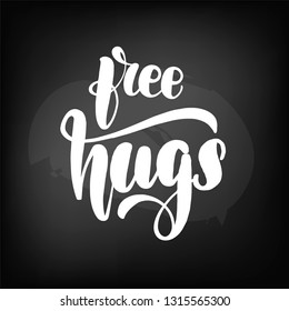Chalkboard blackboard lettering free hugs. Handwritten text, chalk on a blackboard, vector illustration.