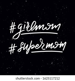 Chalkboard blackboard lettering hashtag girlmom super mom. Handwritten calligraphy text, chalk on a blackboard, vector stock illustration. Greetings for logotype, badge, icon.