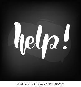 Chalkboard blackboard lettering help. Handwritten text, chalk on a blackboard, vector illustration.