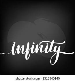 Chalkboard blackboard lettering infinity. Handwritten text, chalk on a blackboard, vector illustration.