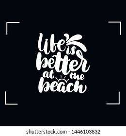 Chalkboard blackboard lettering life is better at the beach. Handwritten calligraphy text, chalk on a blackboard, vector illustration.