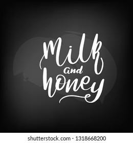 Chalkboard blackboard lettering milk and honey. Handwritten text, chalk on a blackboard, vector illustration.