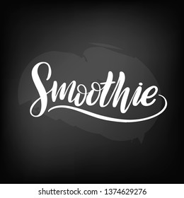 Chalkboard blackboard lettering smoothie. Handwritten calligraphy text, chalk on a blackboard, vector illustration.