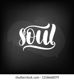 Chalkboard blackboard lettering soul. Handwritten text, chalk on a blackboard, vector illustration.