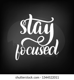 Chalkboard Blackboard Lettering Stay Focused Handwritten Stock Vector ...