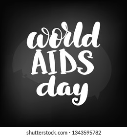 Chalkboard blackboard lettering world AIDS day. Handwritten text, chalk on a blackboard, vector illustration.