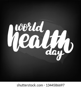 Chalkboard blackboard lettering world health day. Handwritten text, chalk on a blackboard, vector illustration.