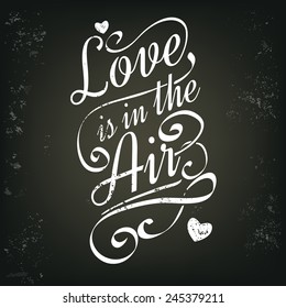 Chalkboard card concept. Love is in the air. Vector illustration