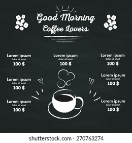 Chalkboard coffee flyer for menu template. Flyer lettering "Good morning coffee lovers" stylized drawing with chalk on blackboard.