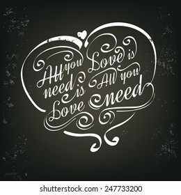Chalkboard concept.All you need is love. Vector illustration