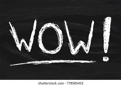 Chalkboard with handwriting text WOW - vector illustration