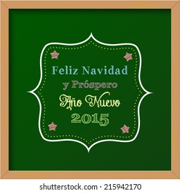 chalkboard sign with text  "Merry Christmas and a Happy New Year 2015" in spanish, vector illustration, eps 10 with transparency