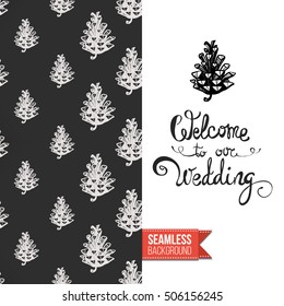 Chalkboard style greeting card for outdoor celebrations or wedding, inspired by eco forest symbolism. Seamless pattern with on one side. On another inscription: welcome to our wedding. Vector template