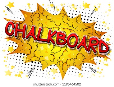 Chalkboard - Vector illustrated comic book style phrase.