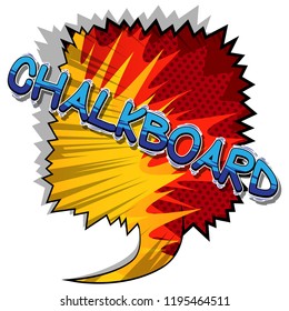 Chalkboard - Vector illustrated comic book style phrase.