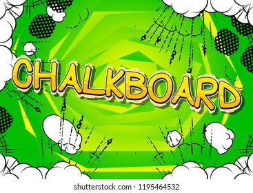 Chalkboard - Vector illustrated comic book style phrase.
