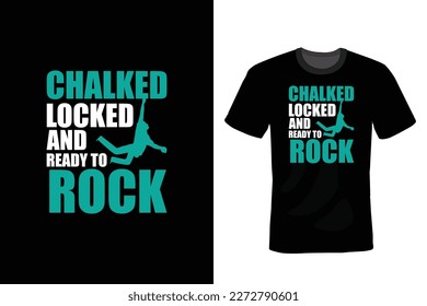 Chalked Locked Ready to climb, Climbing T shirt design, vintage, typography