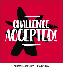 Challenge Accepted! (Brush Lettering Vector Illustration Design Template)