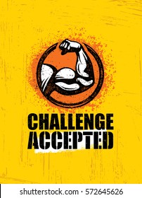 Challenge Accepted. Creative Sport And Fitness Design Element Concept. Strong Workout Vector Motivation Sign On Grunge Texture Rough Background