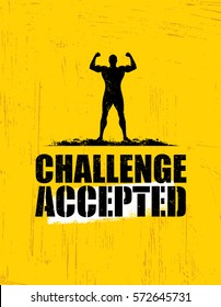 Challenge Accepted. Creative Sport And Fitness Design Element Concept. Strong Workout Vector Motivation Sign On Grunge Texture Rough Background