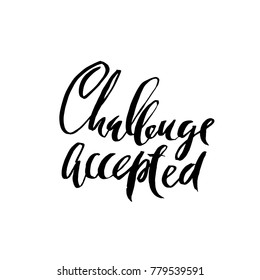 Challenge accepted. Dry brush lettering. Modern calligraphy. Vector illustration.