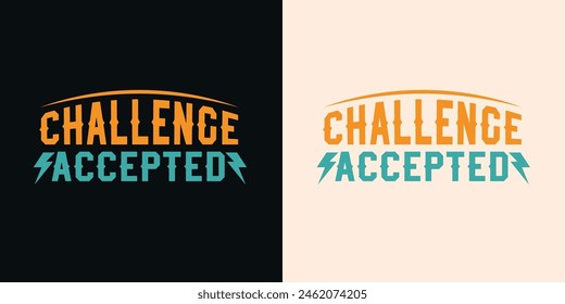 Challenge Accepted motivational typography t shirt design template . Vector typography t shirt design for print.