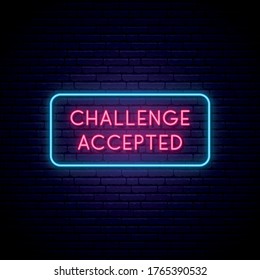 Challenge Accepted neon signboard. Glowing inscription Challenge Accepted on dark brick wall background. Vector design in neon style.