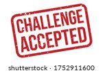 Challenge Accepted Rubber Stamp. Red Challenge Accepted Rubber Grunge Stamp Seal Vector Illustration - Vector