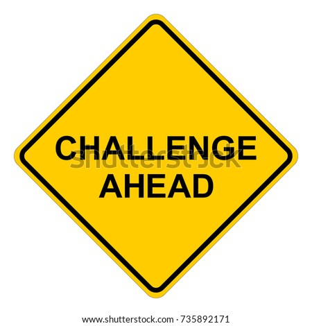 Challenge ahead, yellow square warning sign with text, vector illustration.