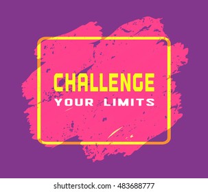 Challenge Concept. Motivation Quote on challenging the limits. Target Achievement Business plan typography poster. Design idea of slogan sign for win expression banner. Vector illustration