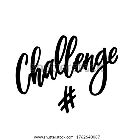 Challenge - hand lettering with graphic elements for social media, stories, card, blogging, posting, design. Vector calligraphy illustration