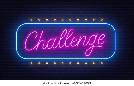 Challenge Neon Sign on brick wall background.
