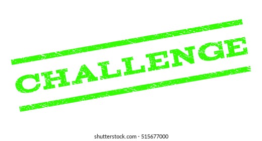 Challenge watermark stamp. Text tag between parallel lines with grunge design style. Rubber seal stamp with dust texture. Vector light green color ink imprint on a white background.