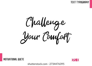 Fordern Sie Ihren Komfort heraus - Confidence Boosting Motivational Quote in Elegantem Typografie-Text