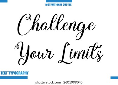 Challenge Your Limits abstract typography text motivational quotes