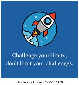 Challenge your limits, don't limit your challenges motivational quote with rocket ship illustration