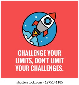 Challenge your limits, don't limit your challenges motivational quote with rocket ship illustration