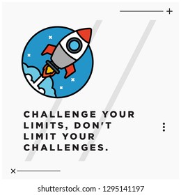 Challenge your limits, don't limit your challenges motivational quote with rocket ship illustration