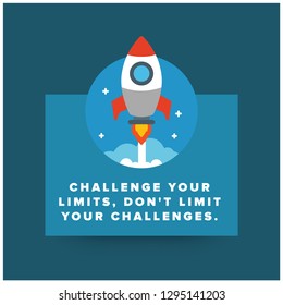 Challenge your limits, don't limit your challenges motivational quote with rocket ship illustration