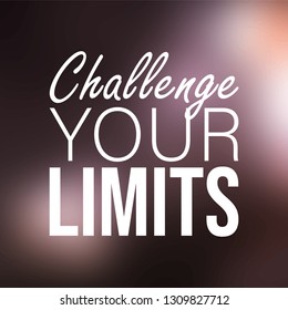 challenge your limits. Life quote with modern background vector illustration