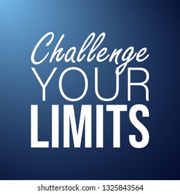 challenge your limits. Life quote with modern background vector illustration