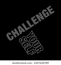 CHALLENGE your self, Graphic design print sports t-shirt fashion, illustration, vector, posters, cards, stickers, mug
