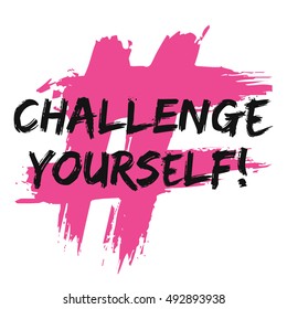 Challenge Yourself!  (Brush Lettering Vector Illustration Design Template)